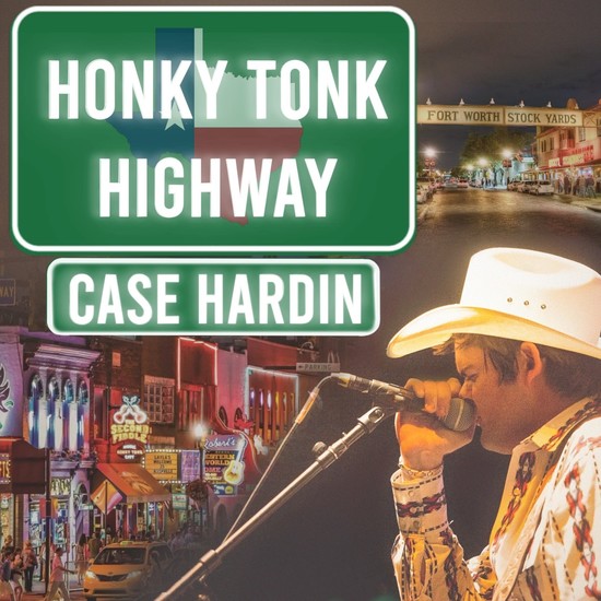Texas Country Artist, Case Hardin, Hits Third Consecutive Number One with  Honky Tonk Highway - PLA Media